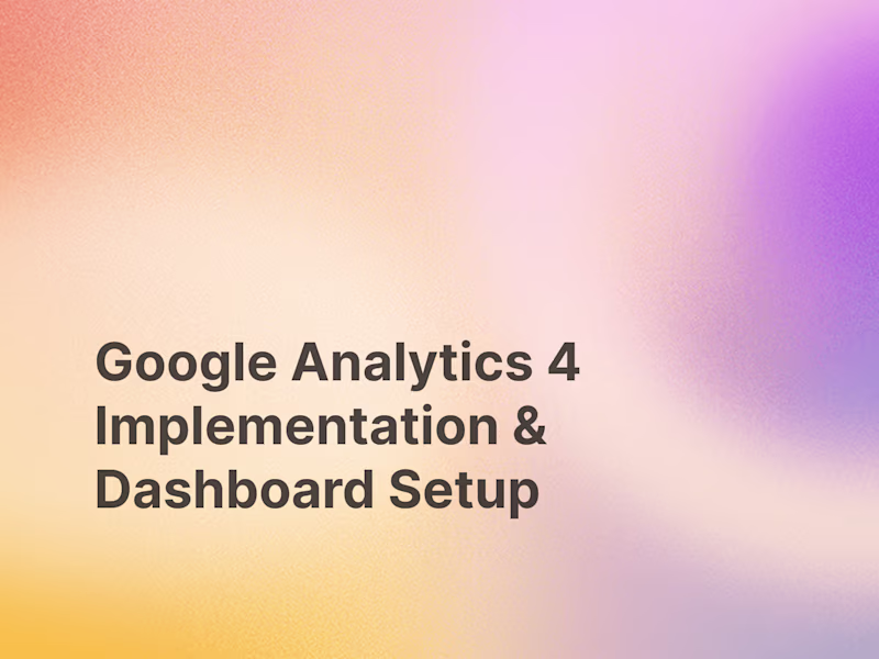 Cover image for Google Analytics 4 Setup & Dashboard