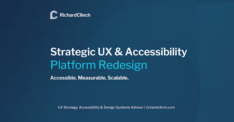 Cover image for 🎯 Strategic UX & Accessibility Platform Redesign
