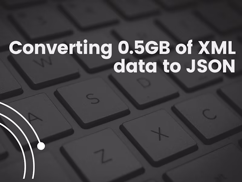 Cover image for Transform 0.5GB of XML file to Json