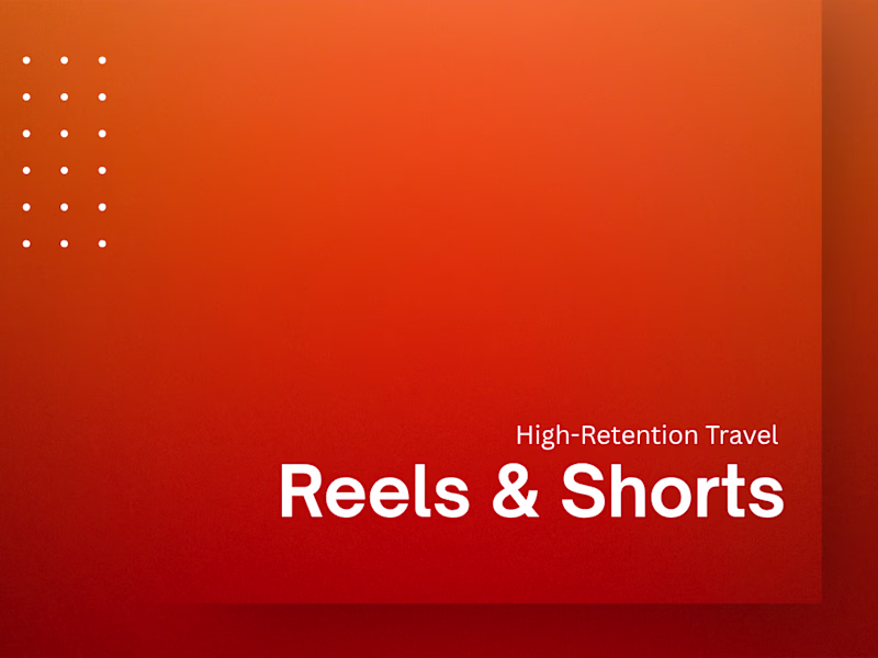 Cover image for High-Retention Travel Reels & Shorts