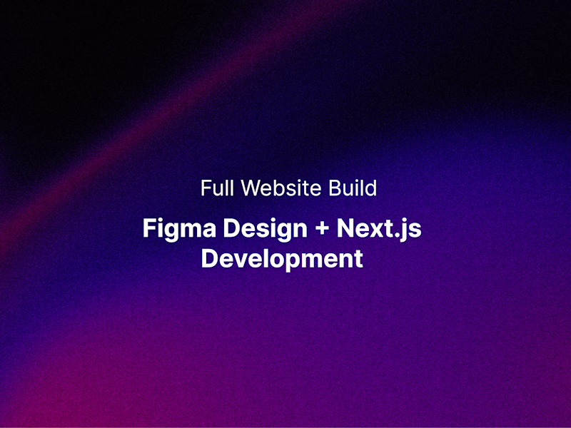 Cover image for Figma Design + Next.js Development - Full Website Build