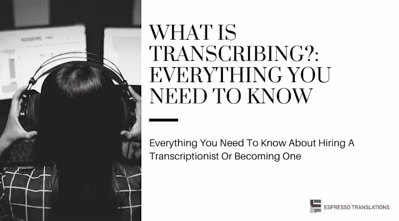 Cover image for What is Transcribing? Everything You Need To Know