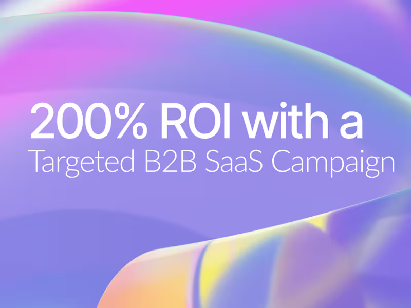 Cover image for 200% ROI with a Targeted B2B Growth Marketing Campaign