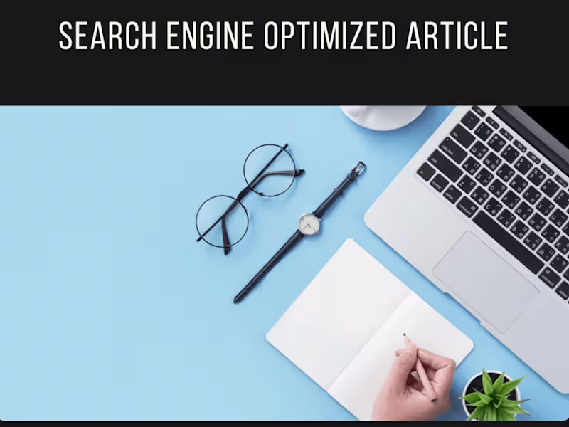 Cover image for Engaging, SEO Optimized Article for Your Business (1,000 words)