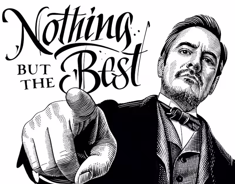 Cover image for Nothing But the Best — Self‑Promo Engraving Poster