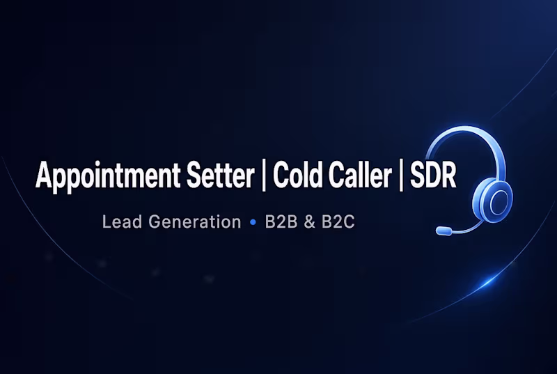 Cover image for Appointment Setter| Cold Caller| SDR| Lead Generation| B2B| B2C|