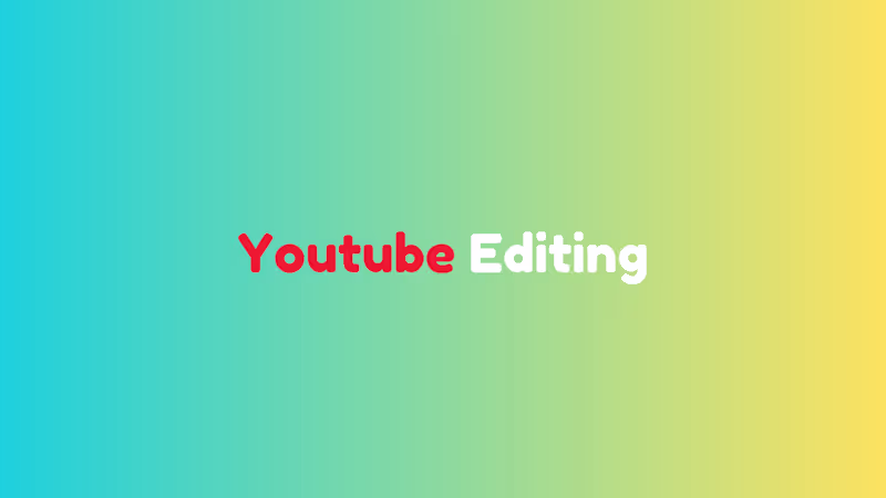 Cover image for YouTube Video Editing