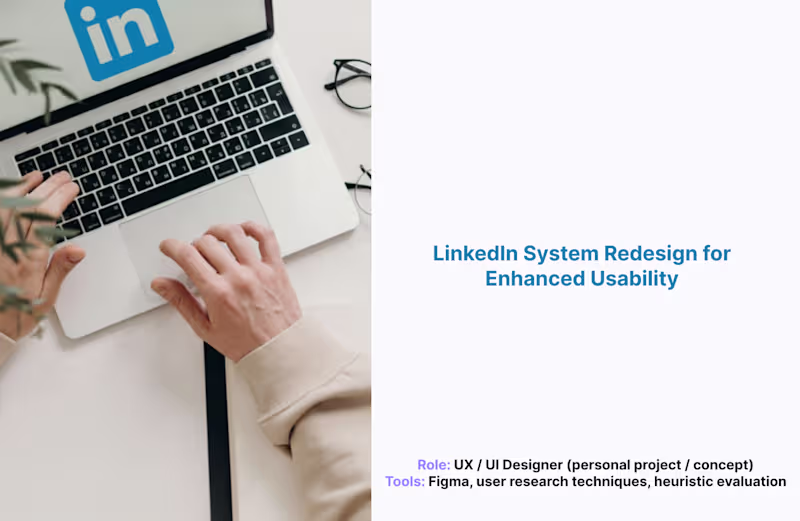 Cover image for LinkedIn System Redesign for Enhanced Usability