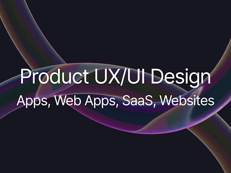 Cover image for Product UX/UI Design: Apps, Web Apps, SaaS, Websites
