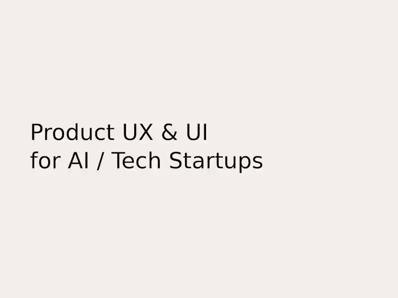 Cover image for Product UX & UI for AI / Tech Startups