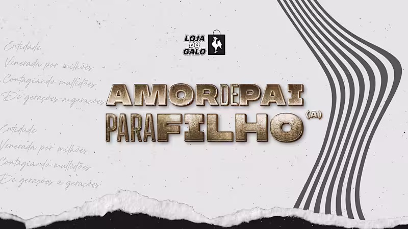 Cover image for Marketing Campaign | Amor de Pai para Filho - Loja do Galo