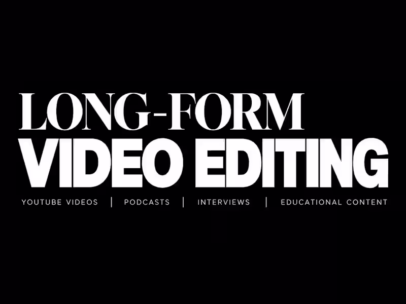 Cover image for Long-Form Video Editing • YouTube • Podcasts • Interviews