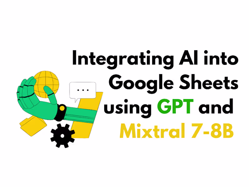 Cover image for Integrating AI into Google Sheets using GPT and Mixtral-46.7B