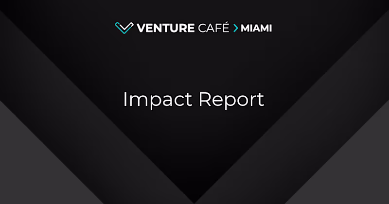Cover image for Impact Report - Venture Café Miami