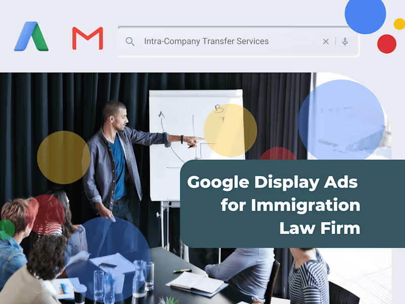 Cover image for Google Display Ads (Gmail Ads) for Immigration Law Firm