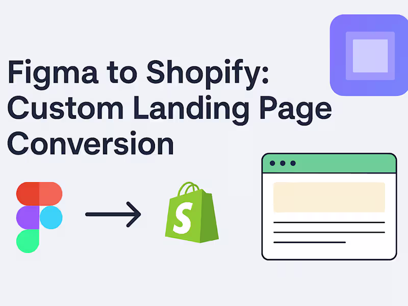 Cover image for Figma to Shopify: Custom Landing Page Conversion