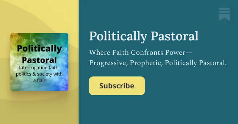 Cover image for Politically Pastoral: A Progressive Substack Publication