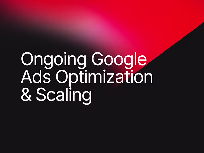 Cover image for Ongoing Google Ads Optimization & Scaling