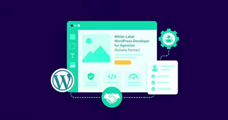 Cover image for White-Label WordPress Developer for Agencies (Reliable Partner)