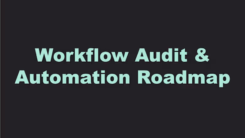 Cover image for Workflow Audit & Automation Roadmap