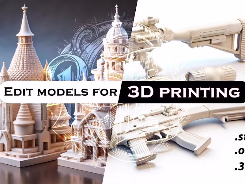 Cover image for I will edit your 3D models for printing.