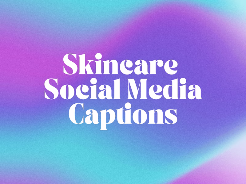 Cover image for Skincare-Focused Social Media Captions