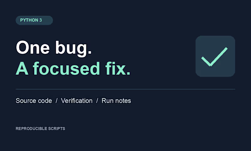 Cover image for Reproducible Python Bug Fix with Clear Run Notes