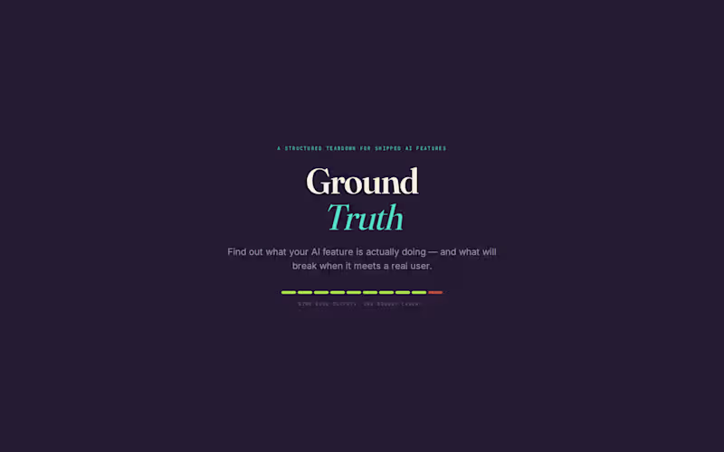 Cover image for Ground Truth: AI Feature Teardown, Eval Suite & Build Roadmap