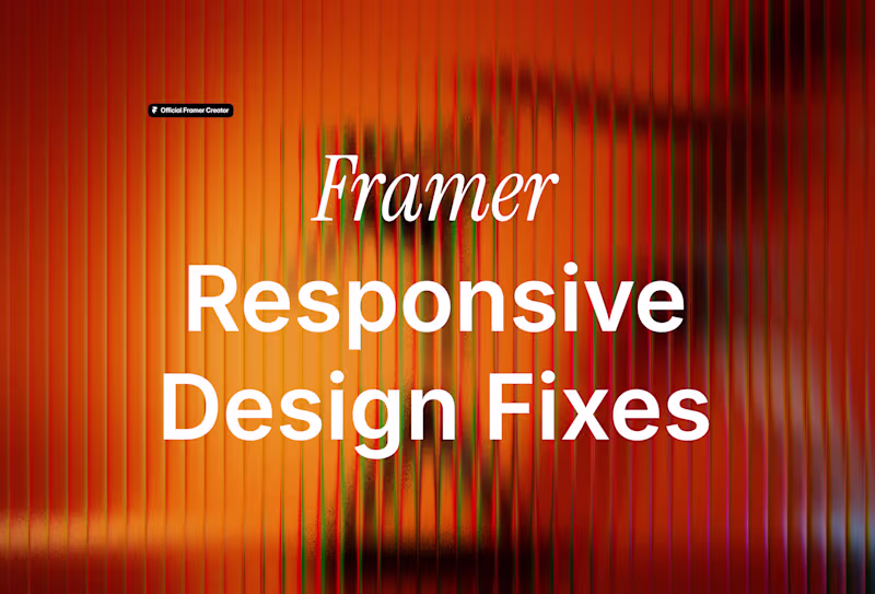Cover image for Framer Responsive Design Fixes
