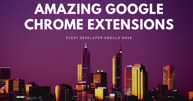 Cover image for Amazing Google Chrome Extensions