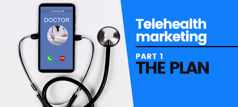Cover image for Why You Need a Telehealth Marketing Plan