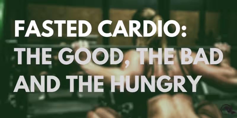 Cover image for Fasted Cardio: The Good, The Bad and The Hungry