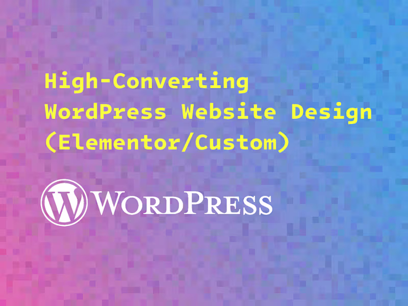 Cover image for High-Converting WordPress Website Design (Elementor/Custom)