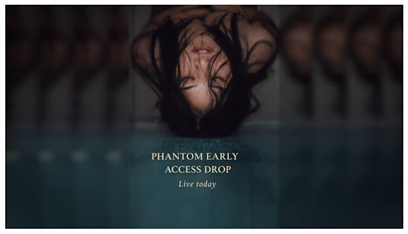 Cover image for Phantom Early Access Campaign
An exclusive