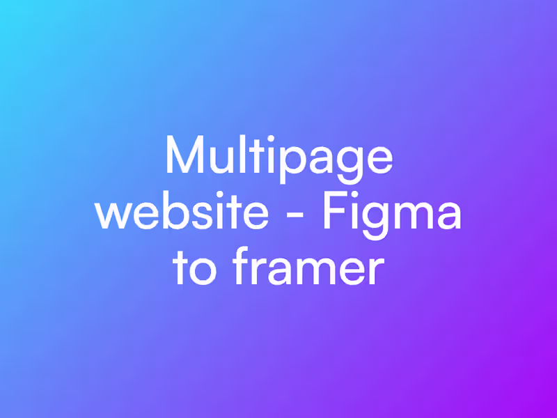 Cover image for Multi-Page Website — Figma to Framer Development