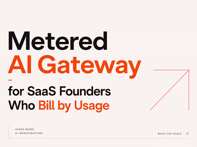 Cover image for Metered AI Gateway for SaaS Founders Who Bill by Usage