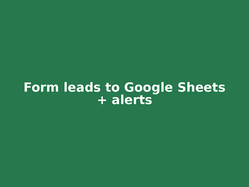 Cover image for Zapier or Make automation: form leads to Google Sheets + alerts