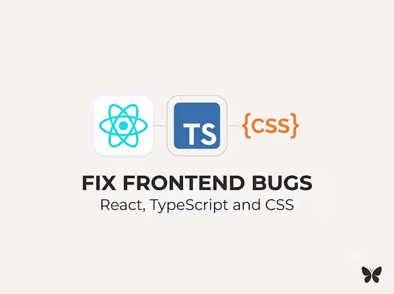 Cover image for Fix Frontend Bugs: React, TypeScript and CSS