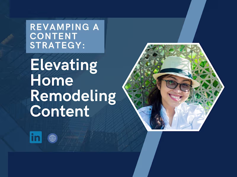 Cover image for Revamping a Content Strategy:  Elevating Home Remodeling Content