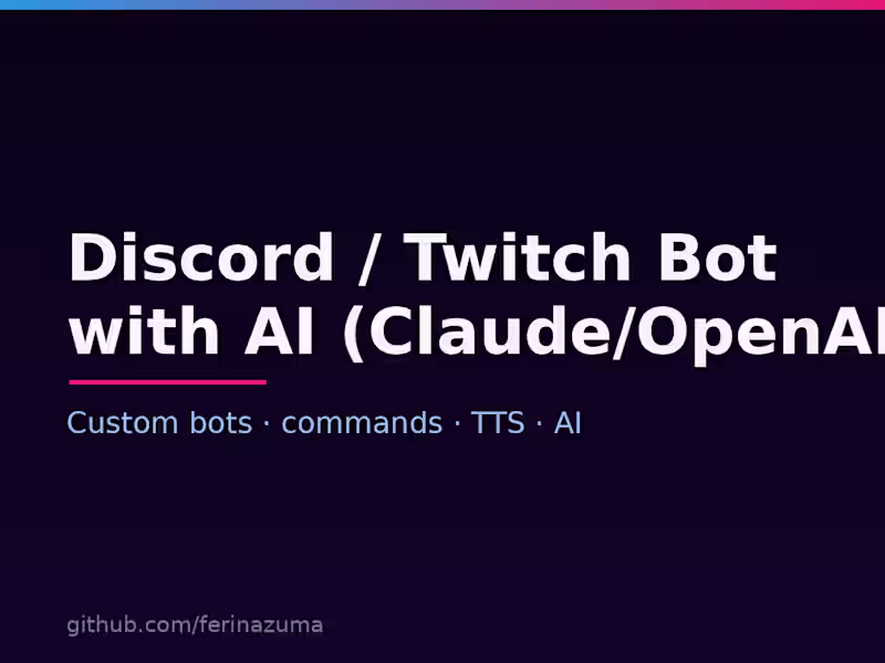 Cover image for Custom Discord/Twitch bot with AI (Claude/OpenAI)