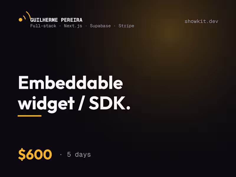Cover image for Embeddable widget / SDK for your app — 5 days
