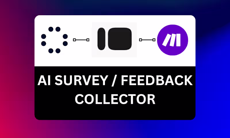 Cover image for AI Survey & Feedback Collector

I