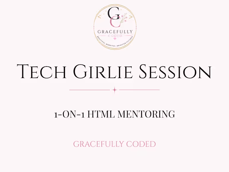 Cover image for Tech Girlie Session — 1-on-1 HTML Mentoring