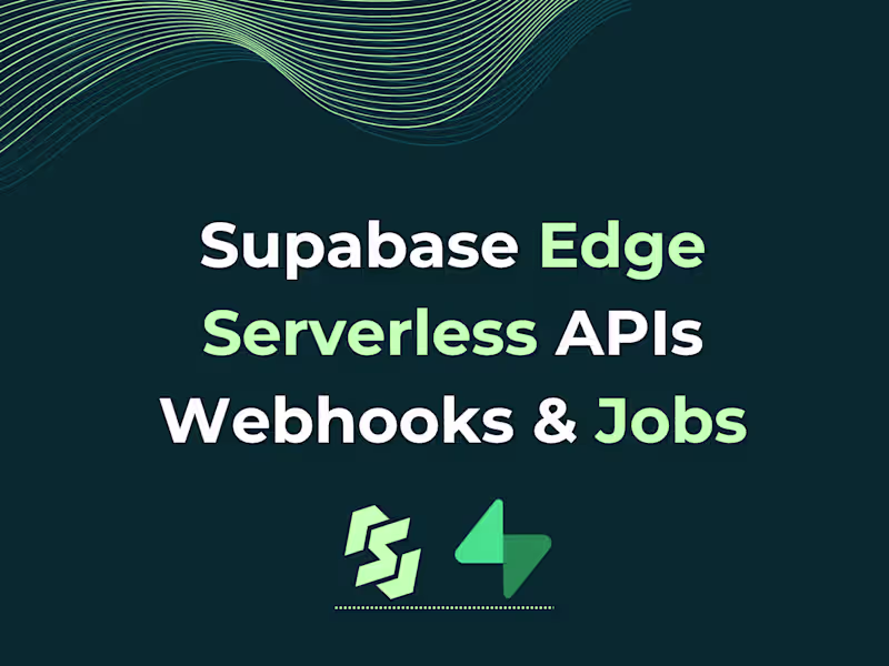 Cover image for Supabase Edge | Serverless APIs | Webhooks & Jobs