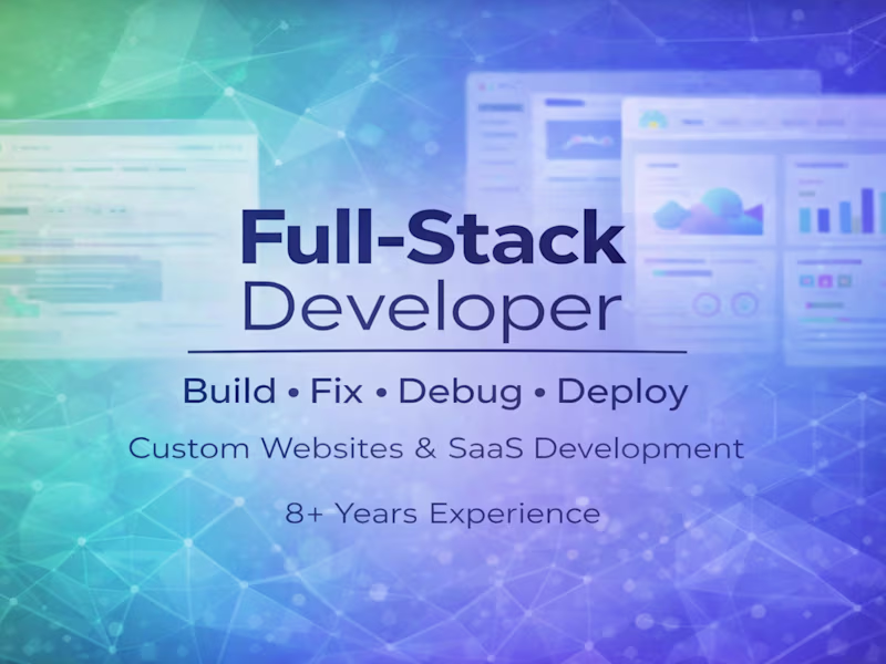 Cover image for I'll be a Full Stack Developer for your Web & SaaS Solutions