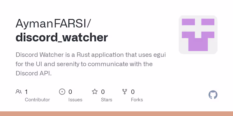 Cover image for GitHub - AymanFARSI/discord_watcher: Discord Watcher is a Rust …