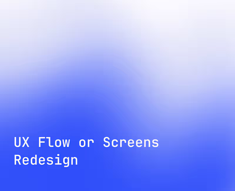 Cover image for UX Flow or Screens Redesign