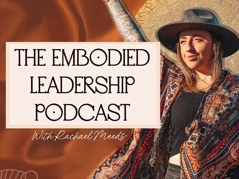 Cover image for The Embodied Leadership Podcast w/ Rachael Meeds