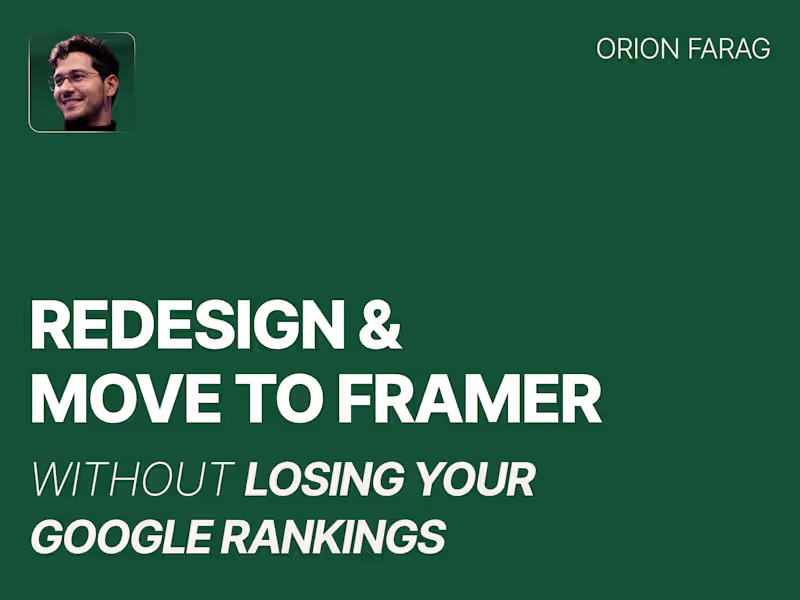 Cover image for Website Redesign & Migration to Framer — SEO-Safe, 4–6 Weeks