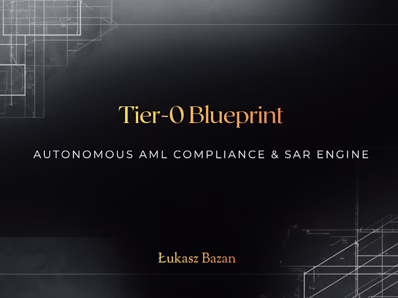Cover image for Tier-0 Blueprint: Autonomous AML Compliance & SAR Engine